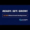 Ready.Set.Grow with Citadel's Ultimate Growth Checking